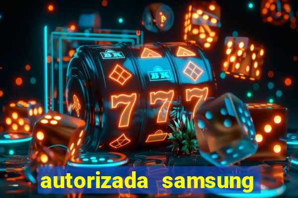 autorizada samsung santos canal 3